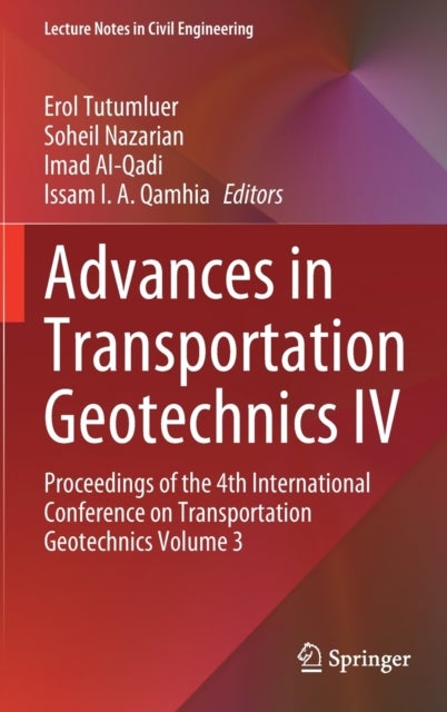 Advances in Transportation Geotechnics IV - Proceedings of the 4th International Conference on Transportation Geotechnics Volume 3
