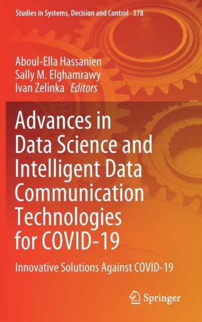 Advances in Data Science and Intelligent Data Communication Technologies for COVID-19 - Innovative Solutions Against COVID-19