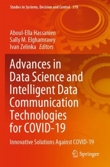 Advances in Data Science and Intelligent Data Communication Technologies for COVID-19 - Innovative Solutions Against COVID-19