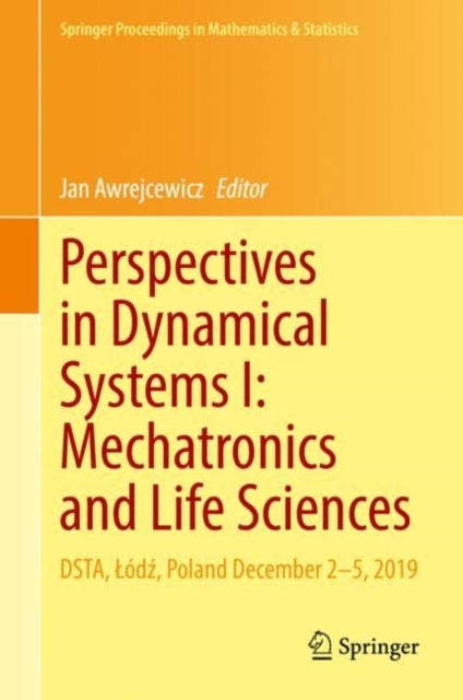 Perspectives in Dynamical Systems I: Mechatronics and Life Sciences - DSTA, Lodz, Poland December 2–5, 2019