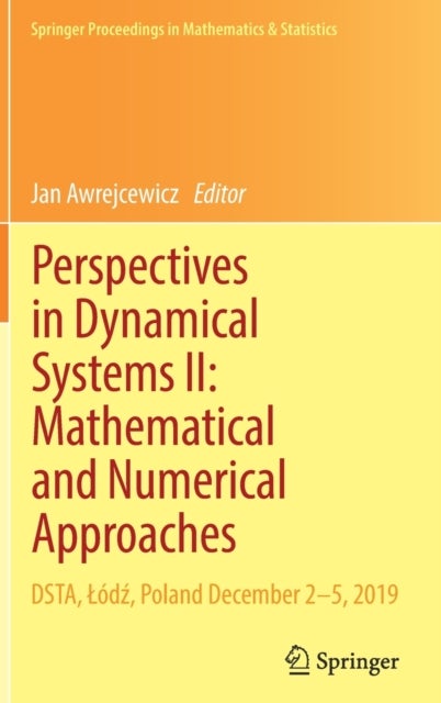 Perspectives in Dynamical Systems II: Mathematical and Numerical Approaches - DSTA, Lodz, Poland December 2–5, 2019
