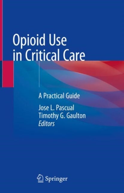 Opioid Use in Critical Care - A Practical Guide