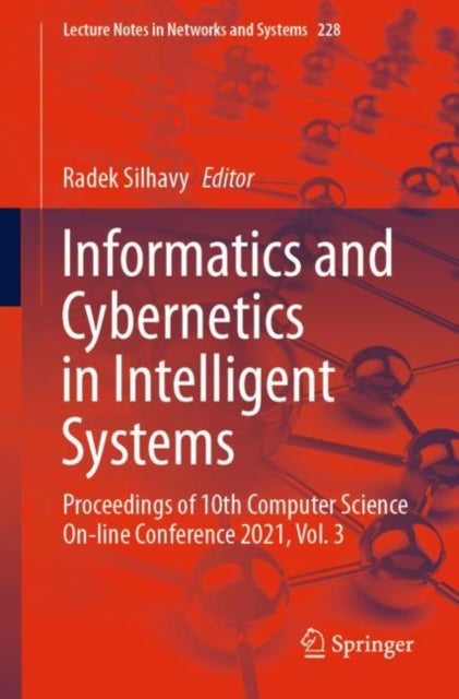 Informatics and Cybernetics in Intelligent Systems - Proceedings of 10th Computer Science On-line Conference 2021, Vol. 3