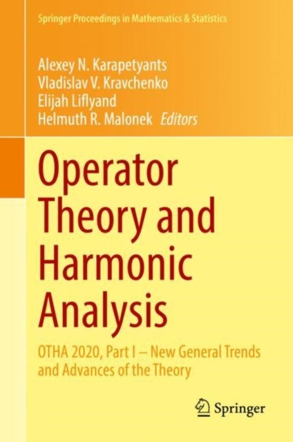 Operator Theory and Harmonic Analysis - OTHA 2020, Part I – New General Trends and Advances of the Theory