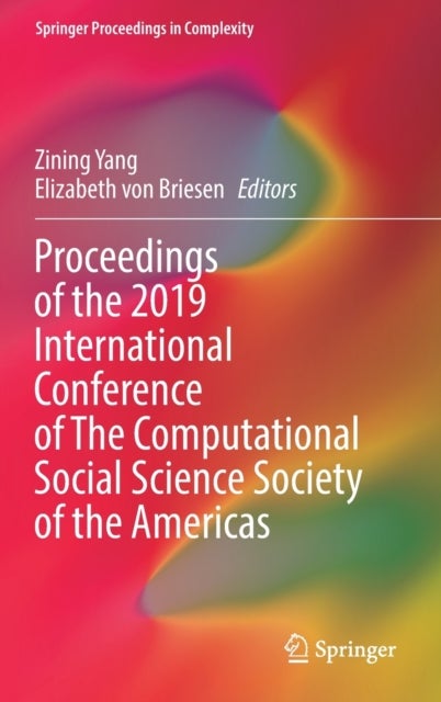 Proceedings of the 2019 International Conference of The Computational Social Science Society of the