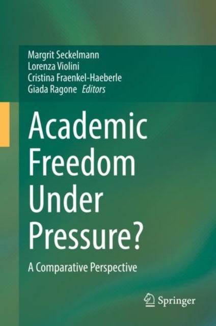 Academic Freedom Under Pressure? - A Comparative Perspective