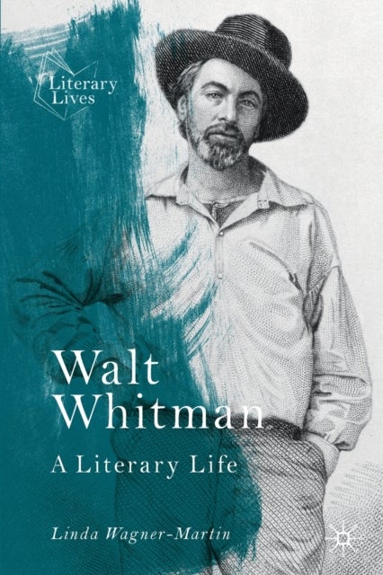 Walt Whitman - A Literary Life