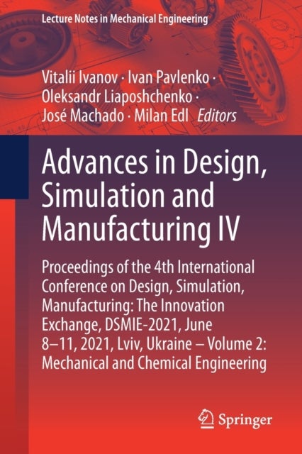 Advances in Design, Simulation and Manufacturing IV - Proceedings of the 4th International Conference on Design, Simulation, Manufacturing: The Innovation Exchange, DSMIE-2021, June 8–11, 2021, Lviv, Ukraine – Volume 2: Mechanical and Chemical Engineering