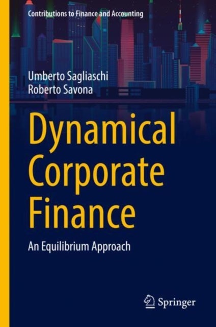 Dynamical Corporate Finance - An Equilibrium Approach