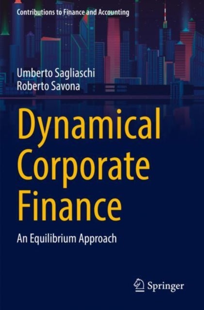 Dynamical Corporate Finance - An Equilibrium Approach