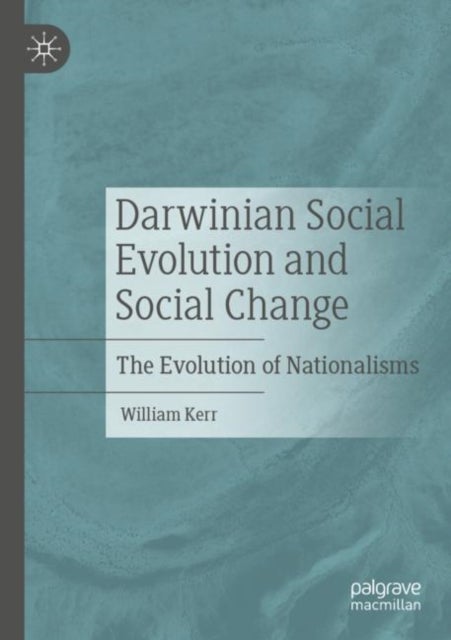 Darwinian Social Evolution and Social Change - The Evolution of Nationalisms