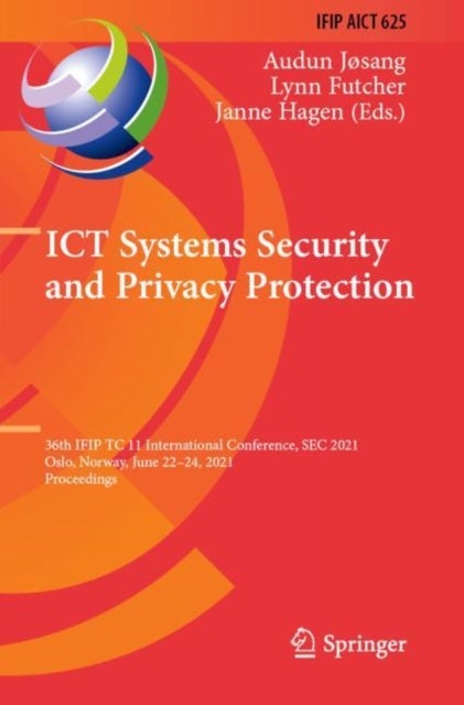 ICT Systems Security and Privacy Protection - 36th IFIP TC 11 International Conference, SEC 2021, Oslo, Norway, June 22–24, 2021, Proceedings