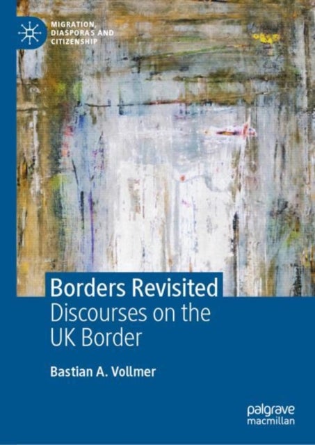 Borders Revisited - Discourses on the UK Border