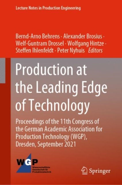 Production at the Leading Edge of Technology - Proceedings of the 11th Congress of the German Academic Association for Production Technology (WGP), Dresden, September 2021