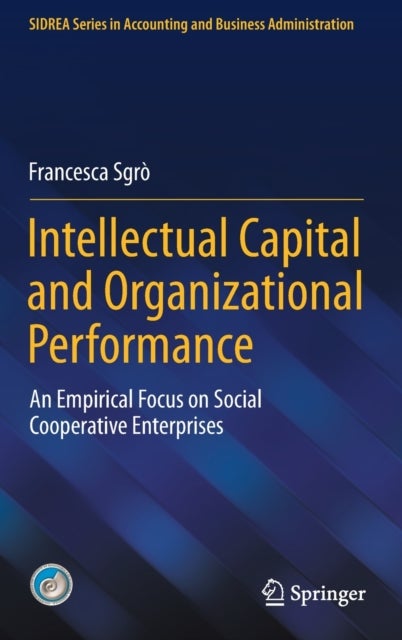 Intellectual Capital and Organizational Performance - An Empirical Focus on Social Cooperative Enterprises