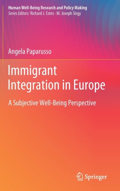 Immigrant Integration in Europe - A Subjective Well-Being Perspective