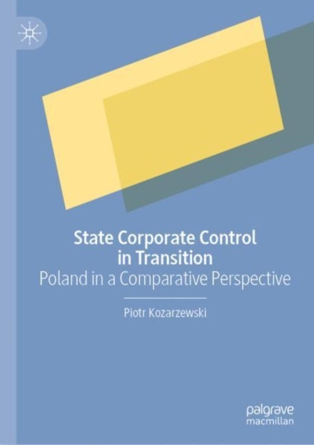 State Corporate Control in Transition - Poland in a Comparative Perspective
