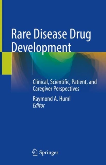 Rare Disease Drug Development - Clinical, Scientific, Patient, and Caregiver Perspectives