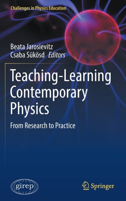 Teaching-Learning Contemporary Physics - From Research to Practice