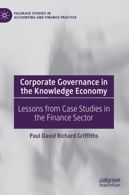 Corporate Governance in the Knowledge Economy - Lessons from Case Studies in the Finance Sector