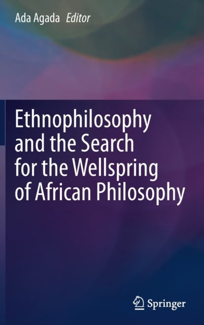 Ethnophilosophy and the Search for the Wellspring of African Philosophy