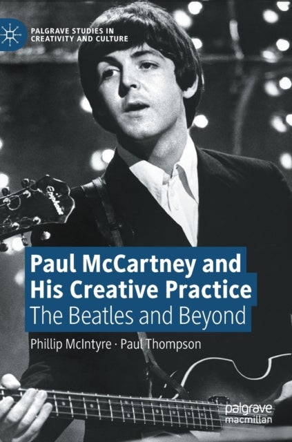 Paul McCartney and His Creative Practice