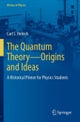 The Quantum Theory—Origins and Ideas