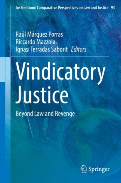 Vindicatory Justice - Beyond Law and Revenge