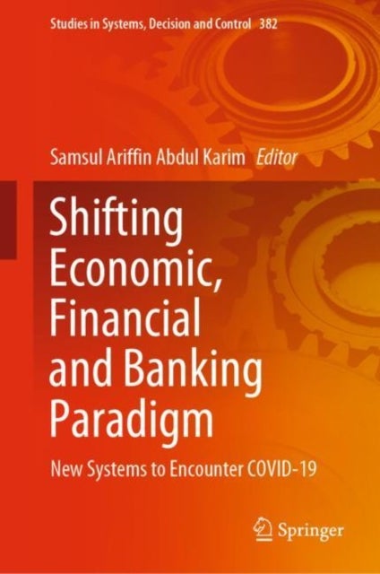 Shifting Economic, Financial and Banking Paradigm - New Systems to Encounter COVID-19