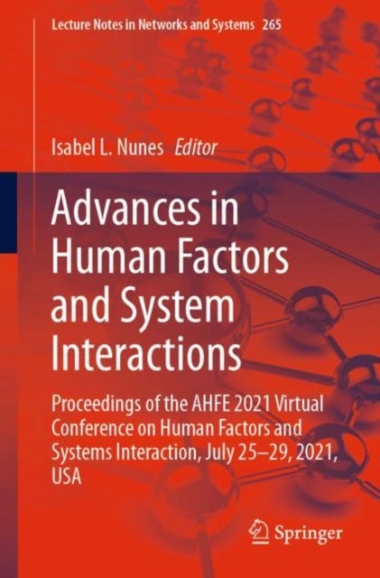 Advances in Human Factors and System Interactions - Proceedings of the AHFE 2021 Virtual Conference on Human Factors and Systems Interaction, July 25-29, 2021, USA