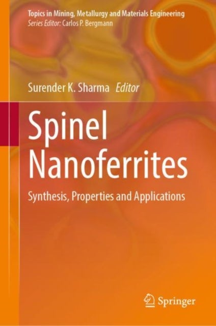 Spinel Nanoferrites - Synthesis, Properties and Applications