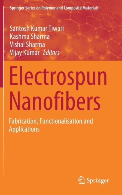 Electrospun Nanofibers - Fabrication, Functionalisation and Applications