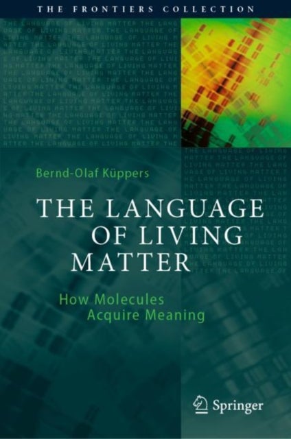 The Language of Living Matter - How Molecules Acquire Meaning