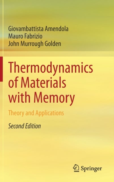 Thermodynamics of Materials with Memory - Theory and Applications