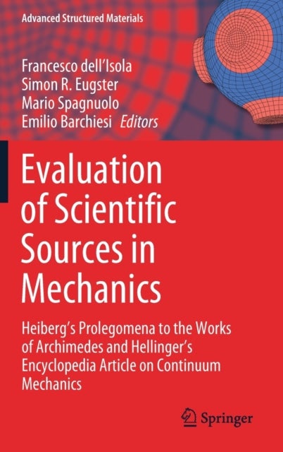 Evaluation of Scientific Sources in Mechanics - Heiberg’s Prolegomena to the Works of Archimedes and Hellinger’s Encyclopedia Article on Continuum Mechanics
