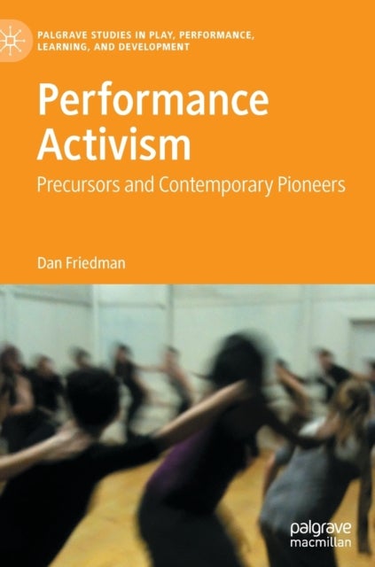 Performance Activism - Precursors and Contemporary Pioneers