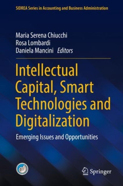 Intellectual Capital, Smart Technologies and Digitalization - Emerging Issues and Opportunities