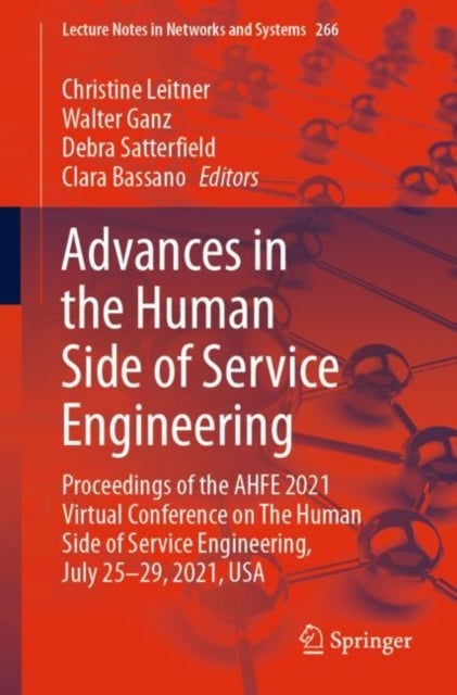 Advances in the Human Side of Service Engineering - Proceedings of the AHFE 2021 Virtual Conference on The Human Side of Service Engineering, July 25-29, 2021, USA