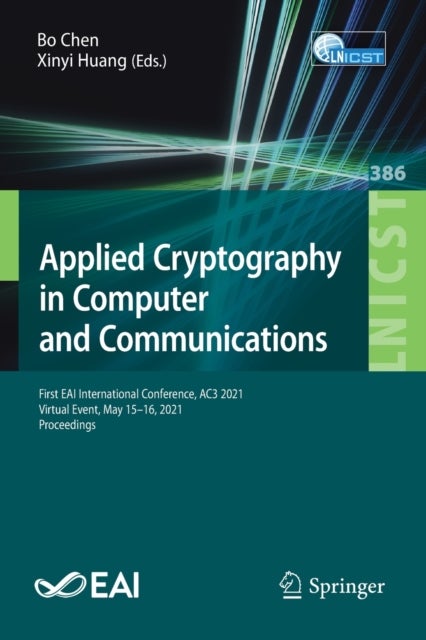 Applied Cryptography in Computer and Communications - First EAI International Conference, AC3 2021, Virtual Event, May 15-16, 2021, Proceedings