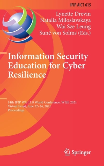 Information Security Education for Cyber Resilience - 14th IFIP WG 11.8 World Conference, WISE 2021, Virtual Event, June 22–24, 2021, Proceedings
