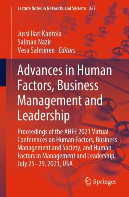Advances in Human Factors, Business Management and Leadership - Proceedings of the AHFE 2021 Virtual Conferences on Human Factors, Business Management and Society, and Human Factors in Management and Leadership, July 25-29, 2021, USA