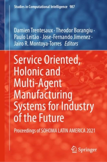 Service Oriented, Holonic and Multi-Agent Manufacturing Systems for Industry of the Future - Proceedings of SOHOMA LATIN AMERICA 2021