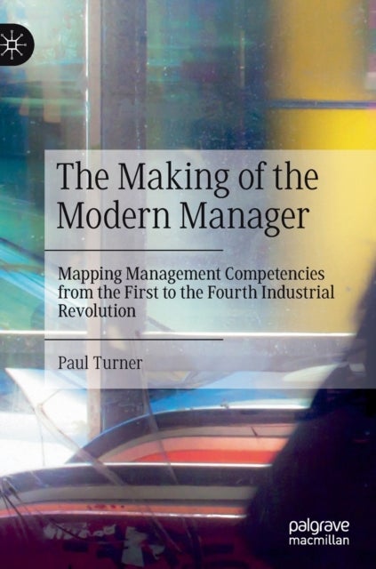 The Making of the Modern Manager - Mapping Management Competencies from the First to the Fourth Industrial Revolution