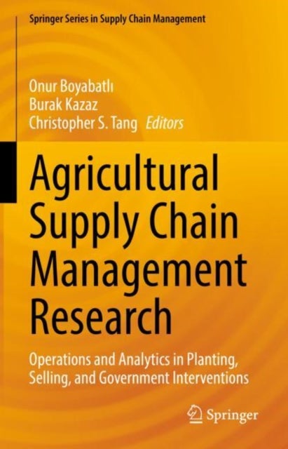 Agricultural Supply Chain Management Research - Operations and Analytics in Planting, Selling, and Government Interventions
