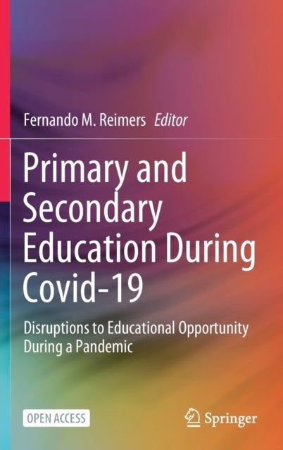 Primary and Secondary Education During Covid-19 - Disruptions to Educational Opportunity During a Pandemic