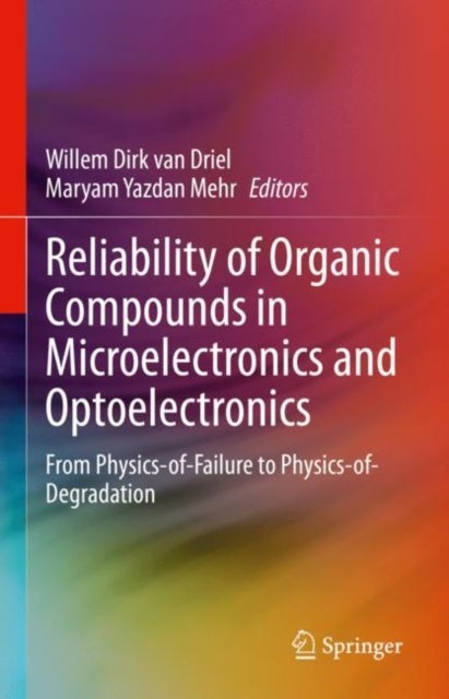 Reliability of Organic Compounds in Microelectronics and Optoelectronics - From Physics-of-Failure to Physics-of-Degradation