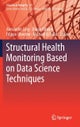 Structural Health Monitoring Based on Data Science Techniques