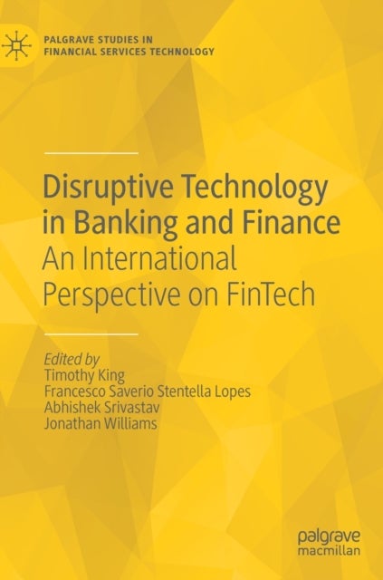 Disruptive Technology in Banking and Finance - An International Perspective on FinTech