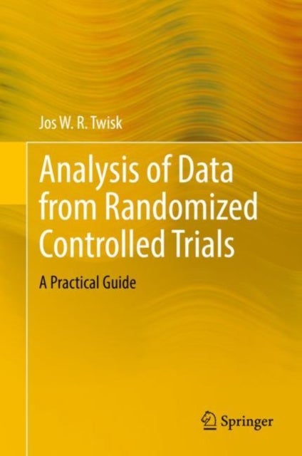 Analysis of Data from Randomized Controlled Trials - A Practical Guide