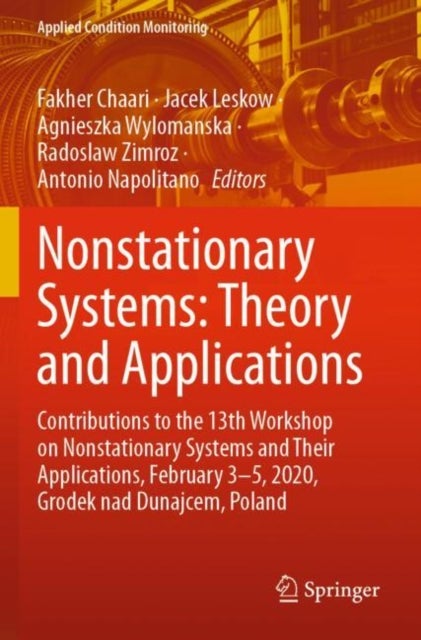 Nonstationary Systems: Theory and Applications - Contributions to the 13th Workshop on Nonstationary Systems and Their Applications, February 3-5, 2020, Grodek nad Dunajcem, Poland